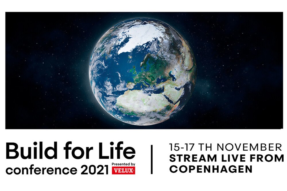 © Velux Die Build for Life Conference 2021 ist kostenlos und online zugänglich. Die Build for Life Conference 2021 ist kostenlos und online zugänglich.